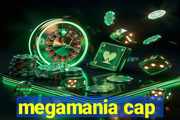 megamania cap