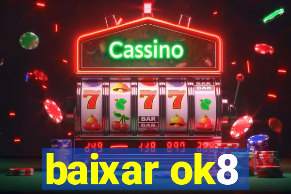 baixar ok8