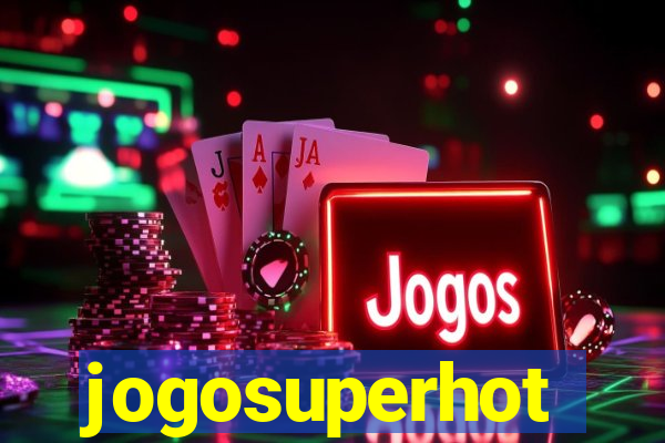 jogosuperhot