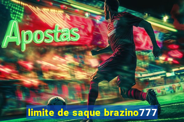 limite de saque brazino777