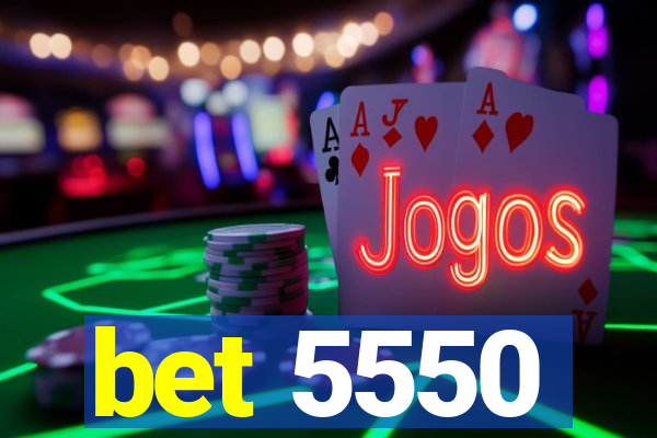 bet 5550