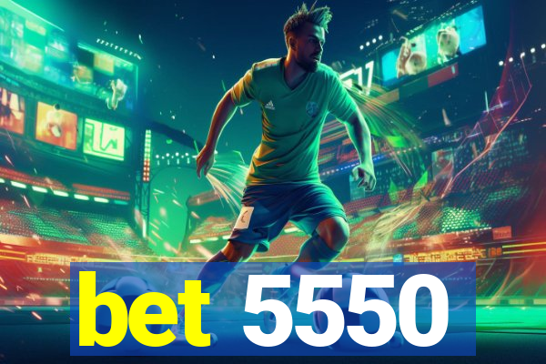 bet 5550