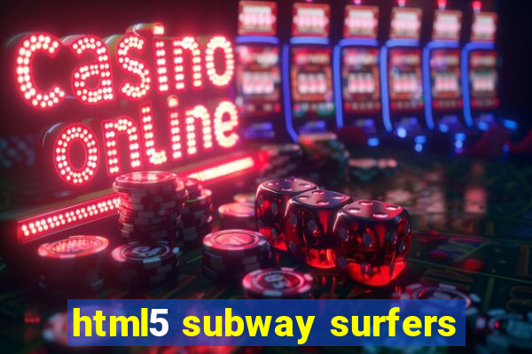 html5 subway surfers