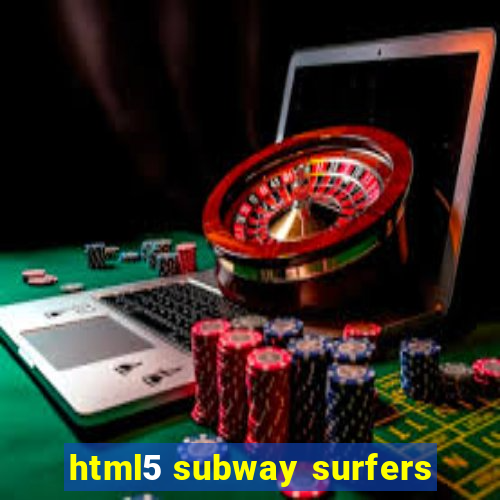 html5 subway surfers