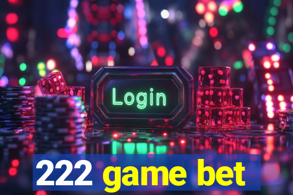 222 game bet