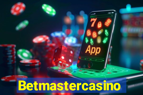 Betmastercasino