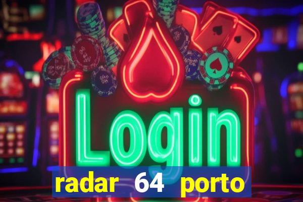 radar 64 porto seguro bahia