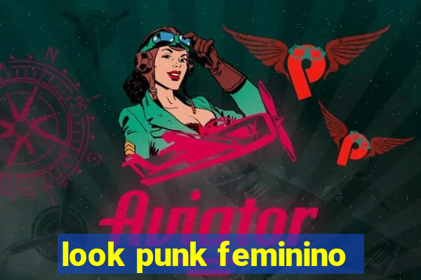 look punk feminino