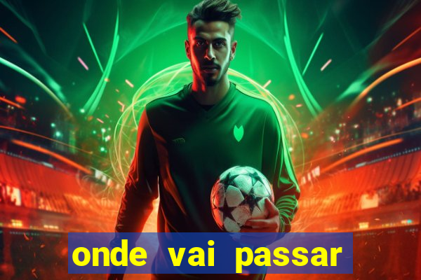 onde vai passar jogo do vasco