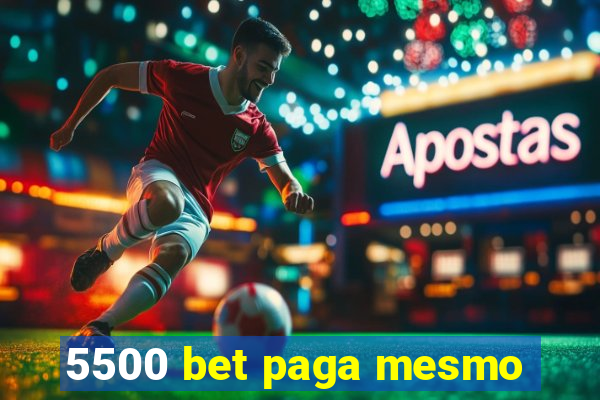5500 bet paga mesmo