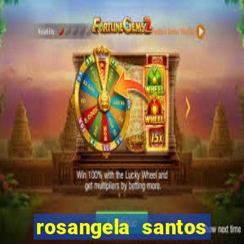 rosangela santos jornalista por onde anda