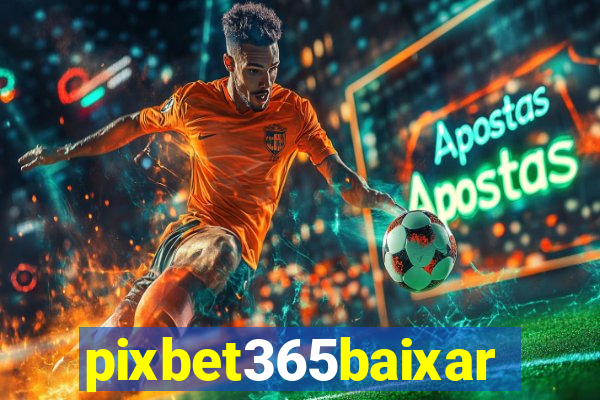 pixbet365baixar