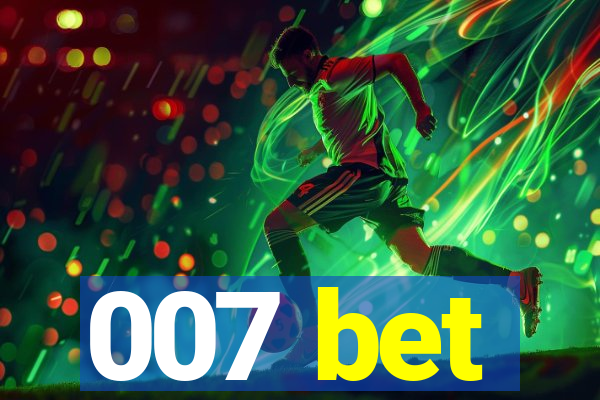 007 bet