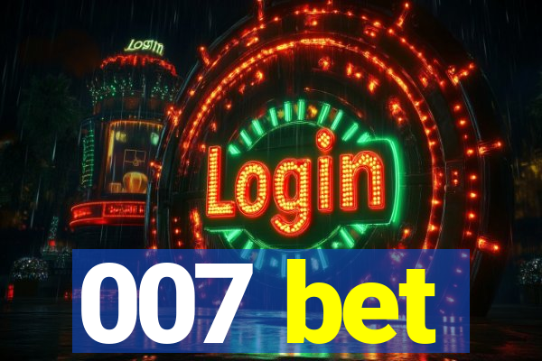 007 bet