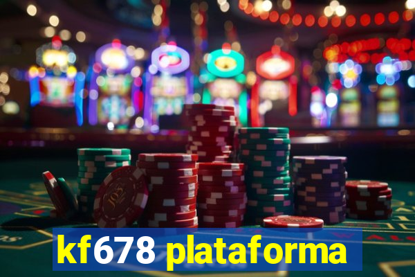 kf678 plataforma
