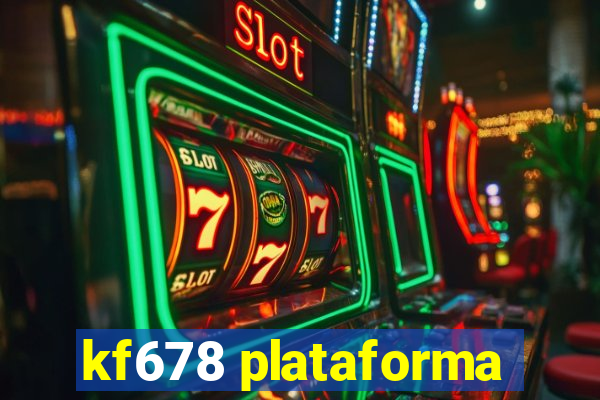 kf678 plataforma