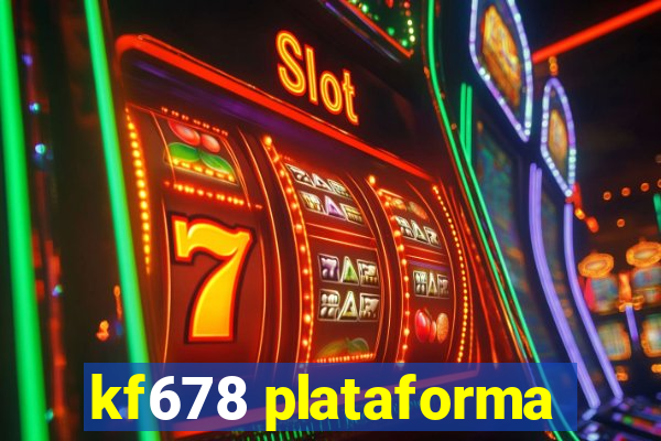 kf678 plataforma