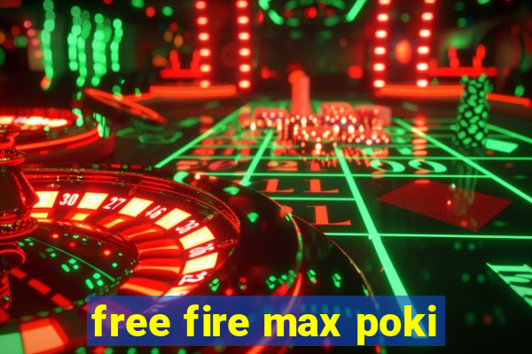 free fire max poki