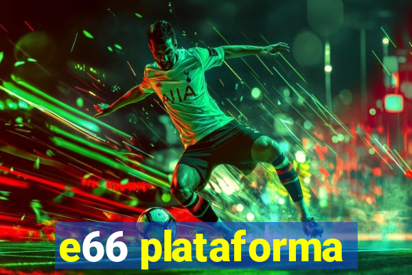 e66 plataforma