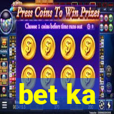 bet ka