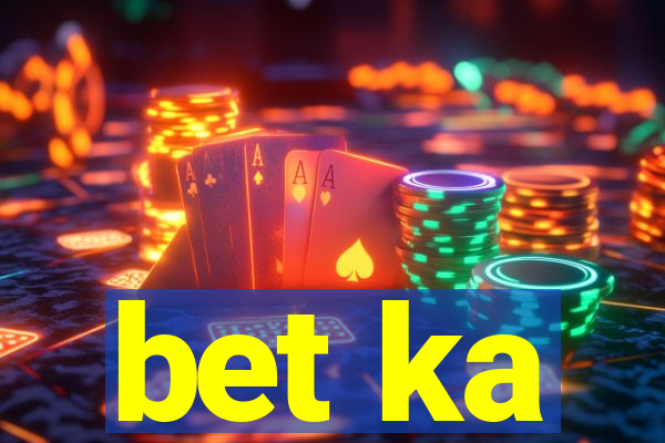 bet ka