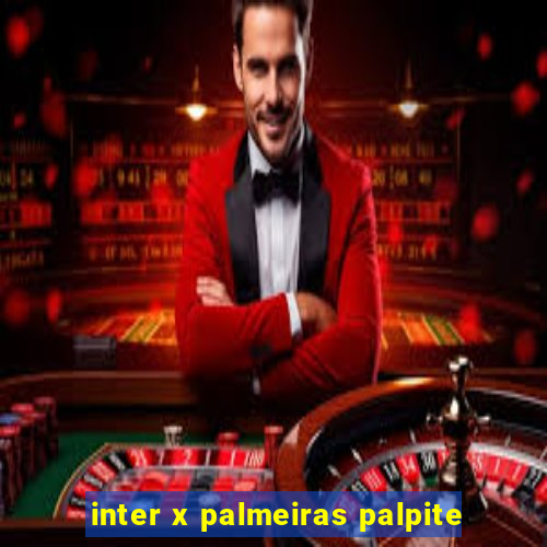 inter x palmeiras palpite