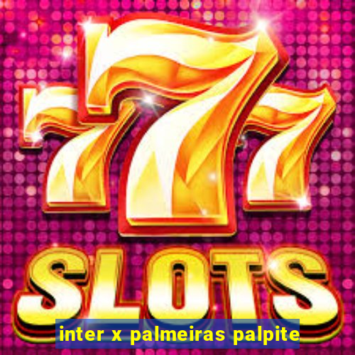 inter x palmeiras palpite