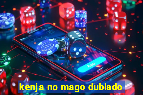 kenja no mago dublado