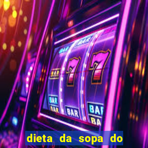 dieta da sopa do hospital do coração