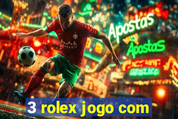 3 rolex jogo com