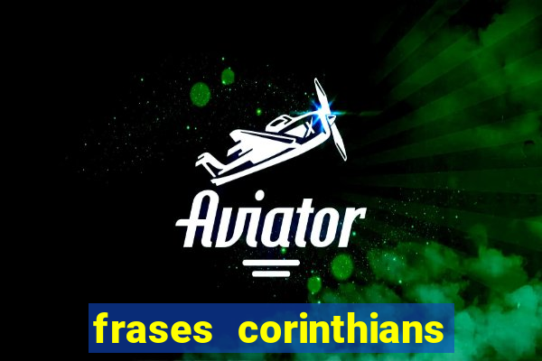 frases corinthians zuando o palmeiras