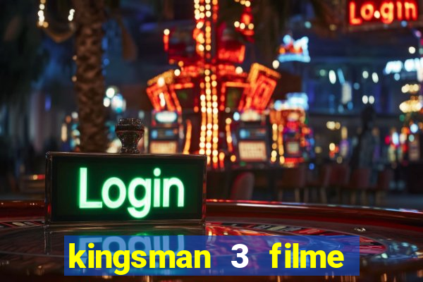 kingsman 3 filme completo dublado superflix