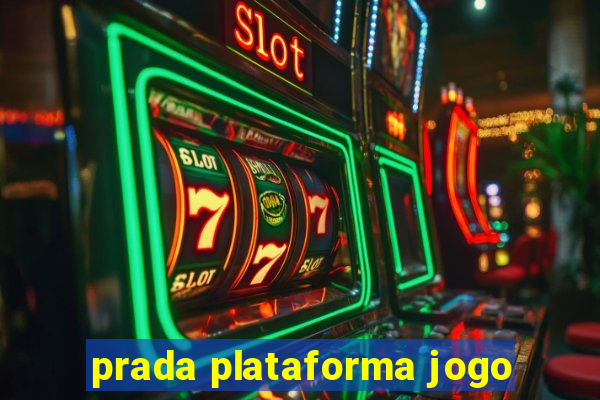 prada plataforma jogo