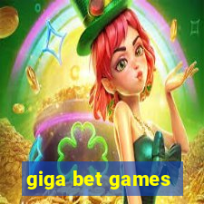 giga bet games