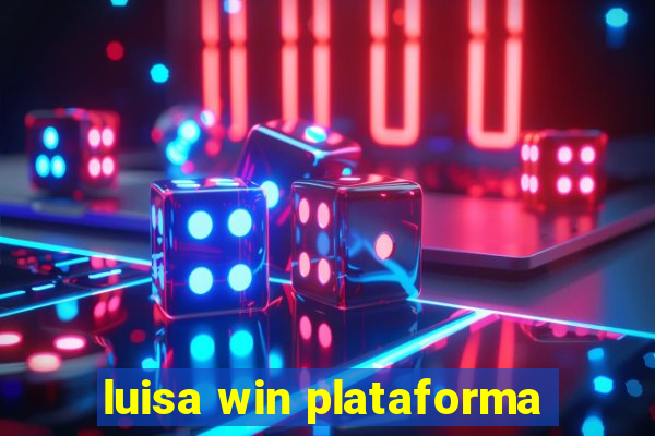 luisa win plataforma