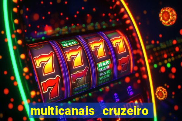 multicanais cruzeiro ao vivo