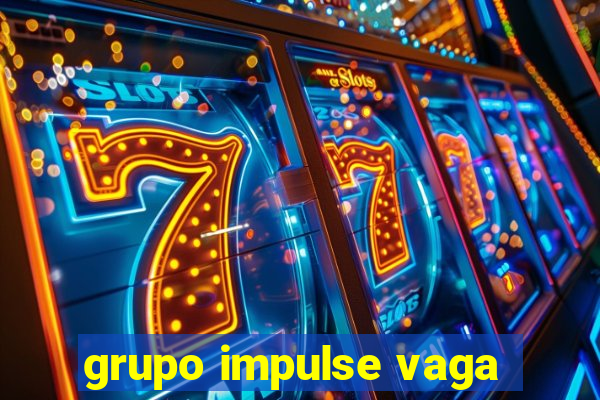 grupo impulse vaga