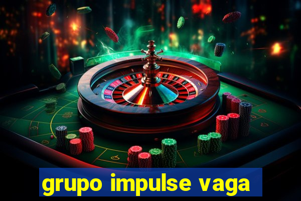 grupo impulse vaga
