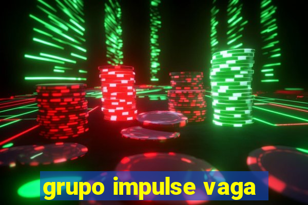 grupo impulse vaga