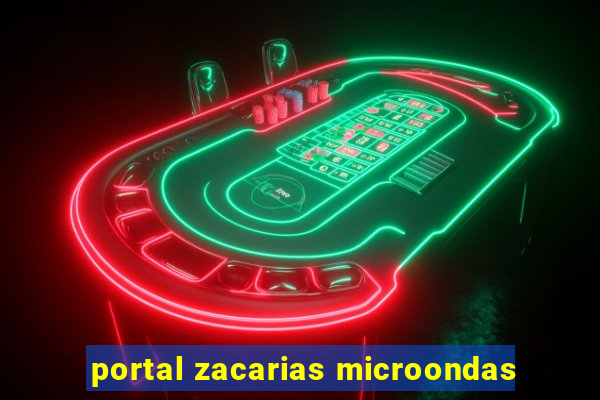 portal zacarias microondas