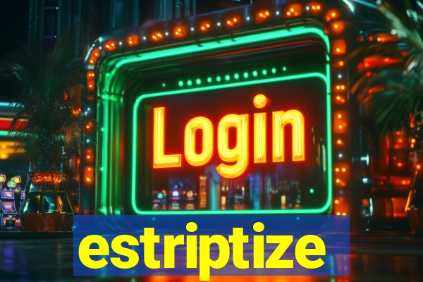 estriptize