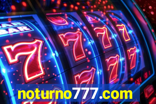 noturno777.com