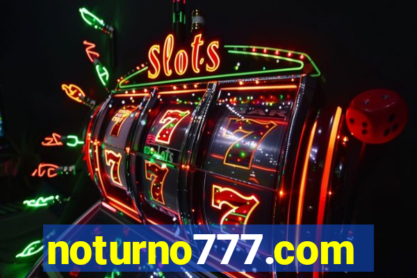 noturno777.com