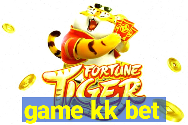 game kk bet