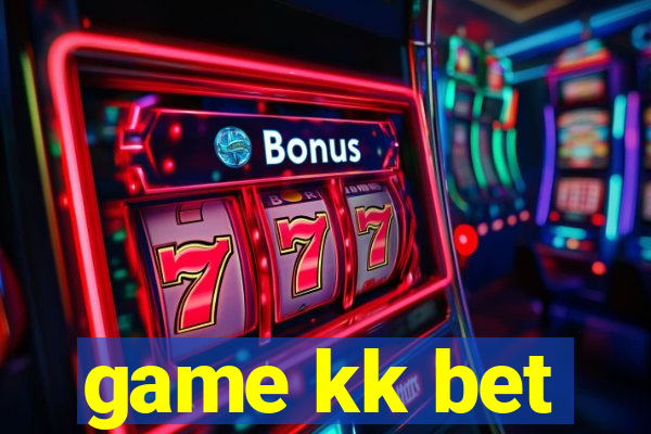 game kk bet