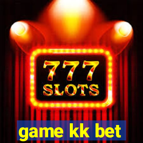game kk bet