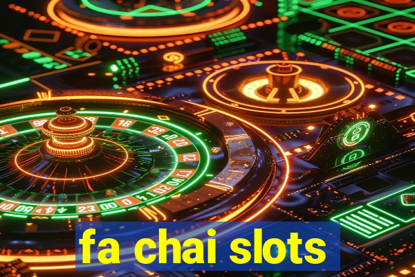 fa chai slots