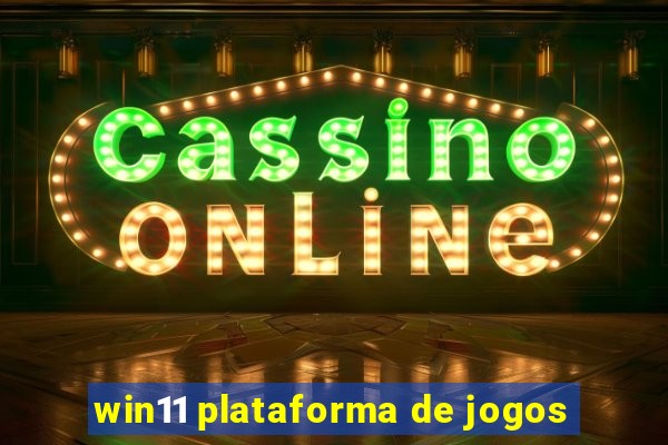 win11 plataforma de jogos