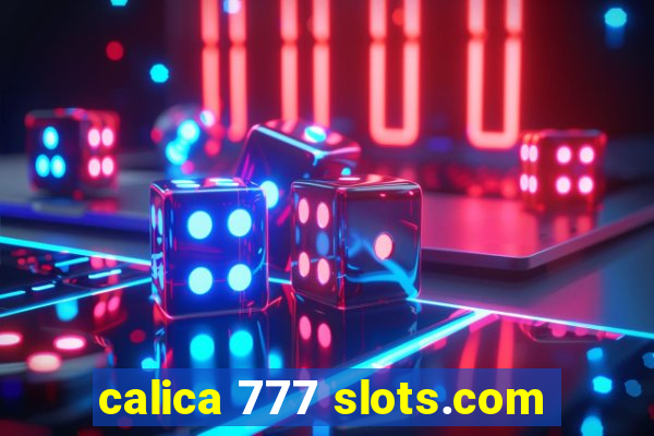 calica 777 slots.com