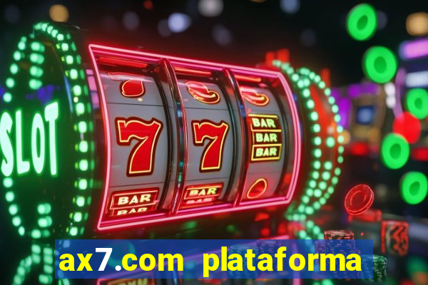ax7.com plataforma de jogos